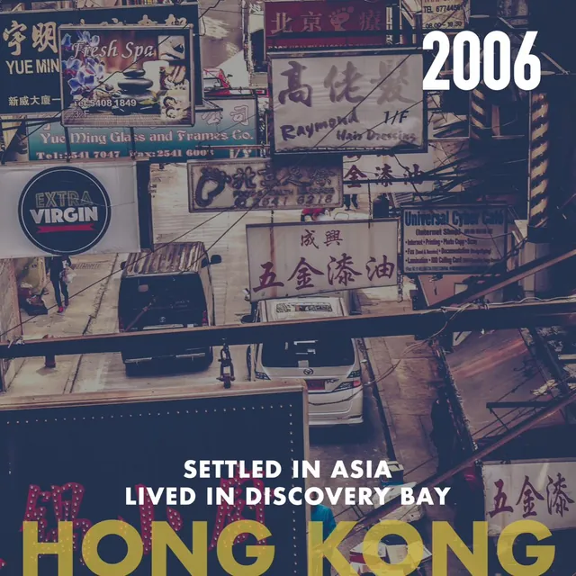 2006, Hong Kong: Settled in Asia, lived in Discovery Bay